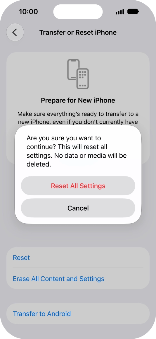 Press Reset All Settings. Wait a moment while the factory default settings are restored. Follow the instructions on the screen to set up your phone and prepare it for use.