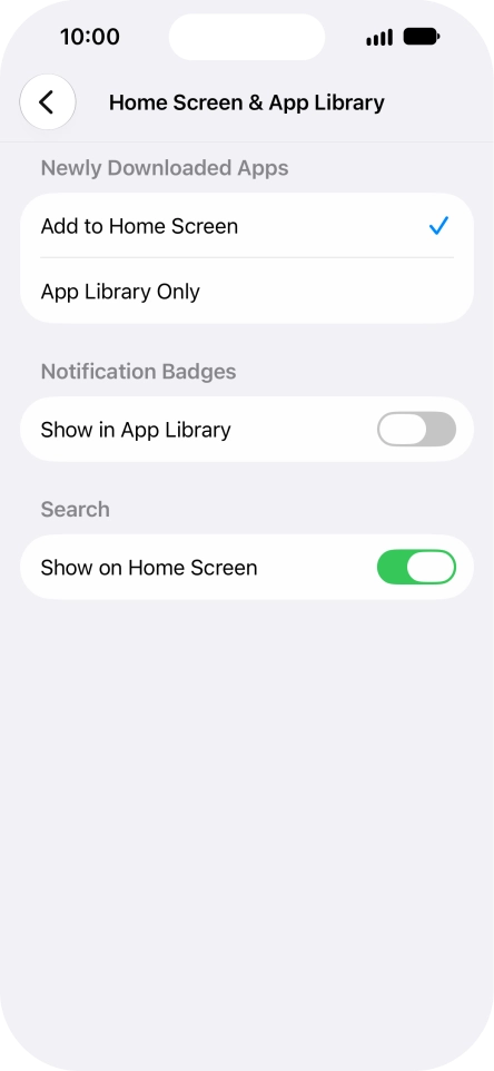 To add new downloaded apps to both the home screen and App Library, press Add to Home Screen.