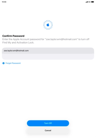 Key in the password for your Apple Account and press Turn Off. Wait a moment while the factory default settings are restored. Follow the instructions on the screen to set up your tablet and prepare it for use.