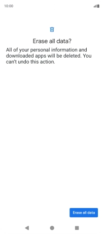 Press Erase all data. Wait a moment while the factory default settings are restored. Follow the instructions on the screen to set up your phone and prepare it for use.