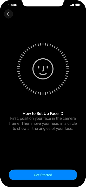 Press Get Started and follow the instructions on the screen to set up Face ID.