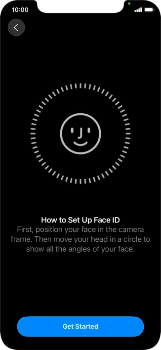 Press Get Started and follow the instructions on the screen to set up Face ID.