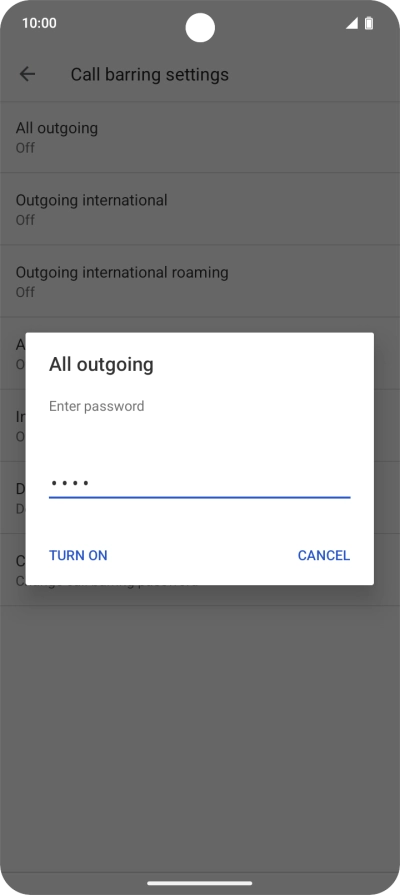 Key in your barring password and press TURN ON. The default barring password is 0000.