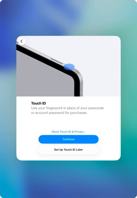 Follow the instructions on the screen to turn on use of Touch ID or press Set Up Touch ID Later.