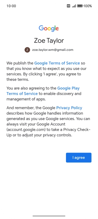 Press I agree and follow the instructions on the screen to select settings for your Google account.