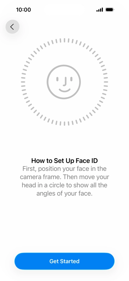 Press Get Started and follow the instructions on the screen to set up Face ID.
