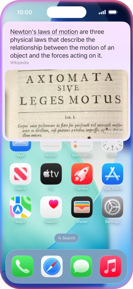 Ask questions or ask Siri to find information on the internet.