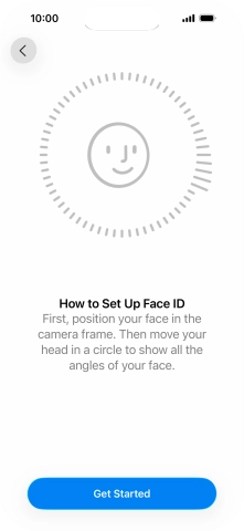 Press Get Started and follow the instructions on the screen to set up Face ID.