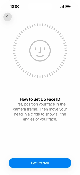 Press Get Started and follow the instructions on the screen to set up Face ID.