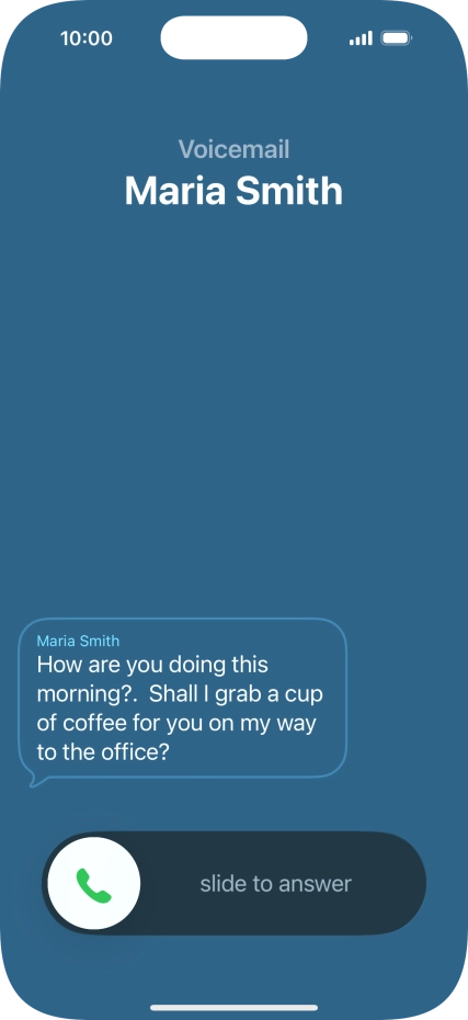 The call will be forwarded to your voicemail, and a transcription of the recorded message is displayed.