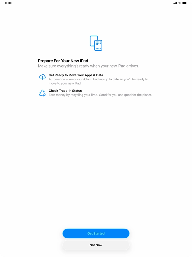 Press Get Started and follow the instructions on the screen to select the required settings and back up the tablet memory to iCloud. Once you've received your new iPad, you'll be able to restore the content of the iCloud backup.