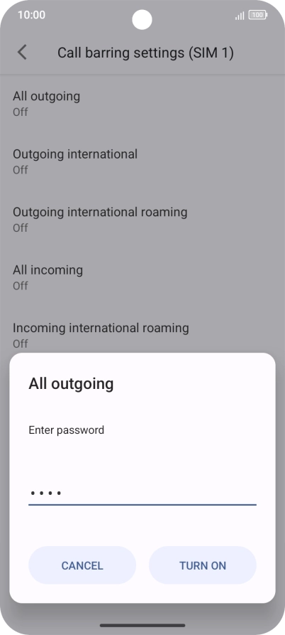 Key in your barring password and press TURN ON. The default barring password is 0000.
