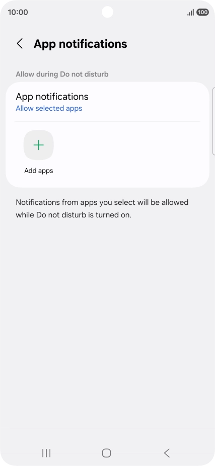 Press Add apps and follow the instructions on the screen to select which apps you would like to receive notifications from when Do Not Disturb is turned on.