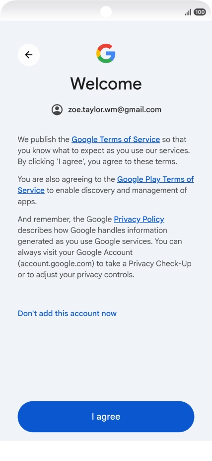 Press I agree and follow the instructions on the screen to select settings for your Google account.
