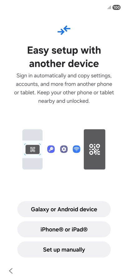 Press the required setting to transfer content from another device or press Set up manually.