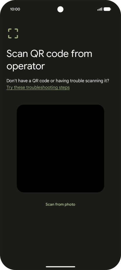 Place the QR code you've received inside the phone camera frame to scan the code. If you’ve deleted your eSIM, you can re-add it using your existing QR code. If you’re having problems, see our FAQ.