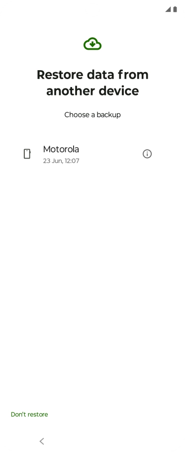 Press the required backup and your phone restores the content of the selected backup. Subsequently, follow the instructions on the screen to set up your phone and prepare it for use.