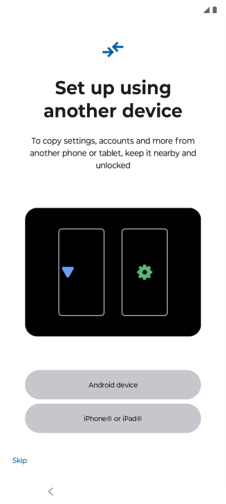 You can transfer the contents of another phone to your phone when it's activated for the first time and after a factory reset. When this screen is displayed, your phone is ready to transfer contents from another phone.