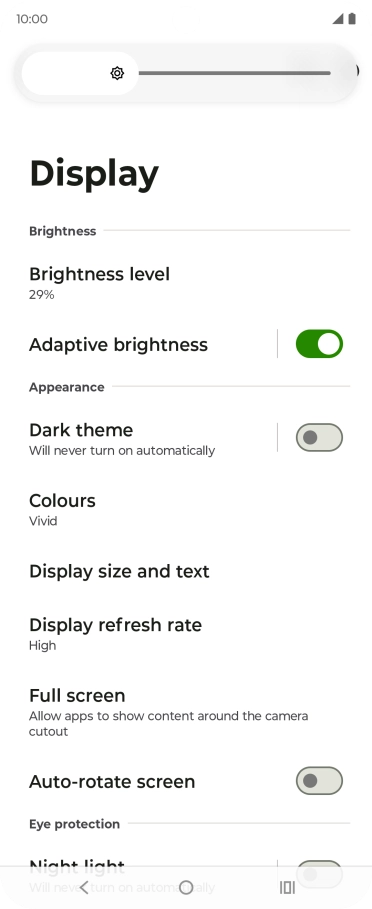 Drag the brightness indicator right or left to select the required brightness level.
