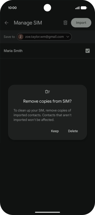 If you want to keep the copied contacts on your SIM, press Keep.