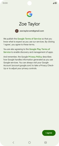 Press I agree and follow the instructions on the screen to select settings for your Google account.