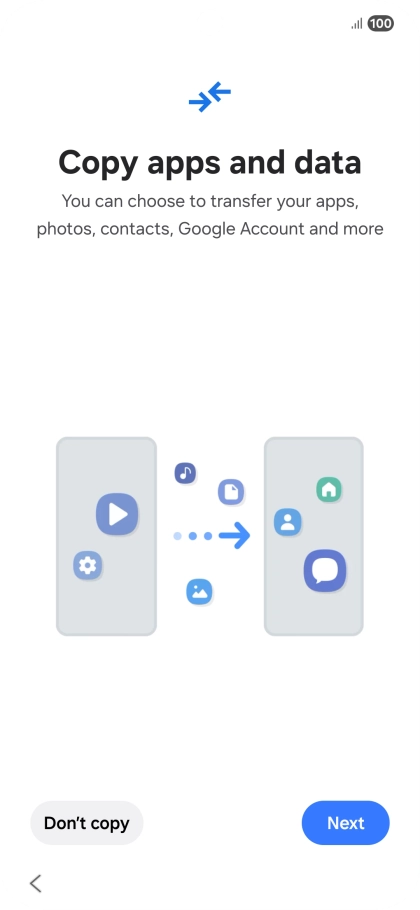 You can transfer the contents of another phone to your phone when it's activated for the first time and after a factory reset. When this screen is displayed, your phone is ready to transfer content from another phone.