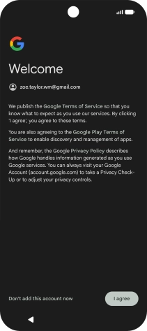 Press I agree and follow the instructions on the screen to select settings for your Google account.