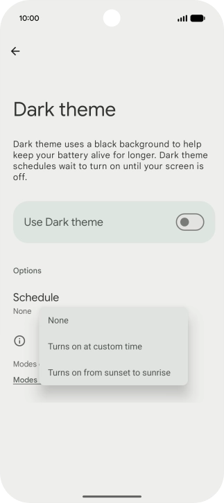 Press the required setting and follow the instructions on the screen to select the required dark mode period.