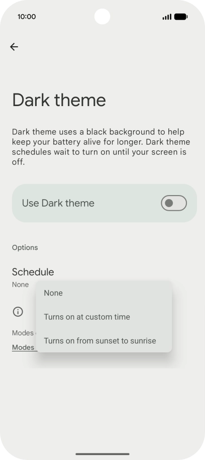 Press the required setting and follow the instructions on the screen to select the required dark mode period.