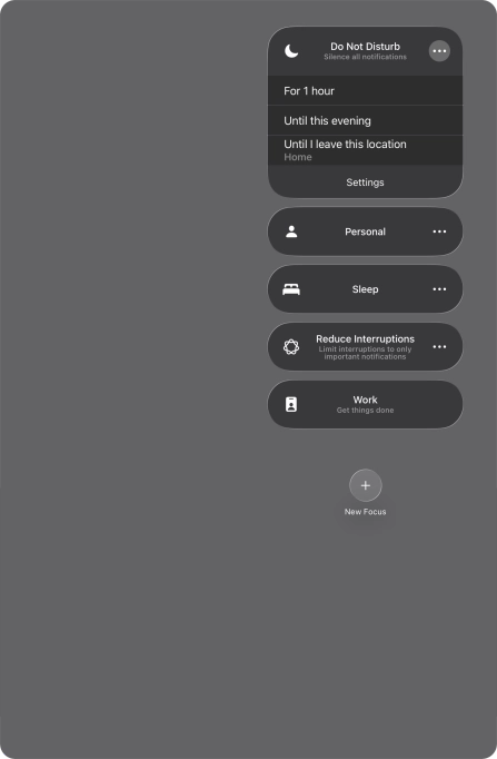 Press the required setting to activate the selected focus mode for a specified period of time or until you leave your current location.