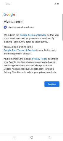 Press I agree and follow the instructions on the screen to select settings for your Google account.