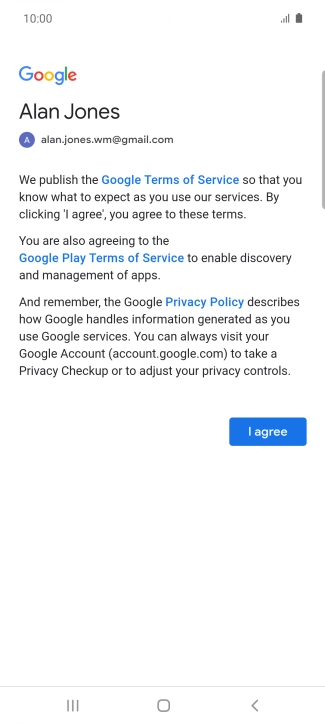 Press I agree and follow the instructions on the screen to select settings for your Google account.