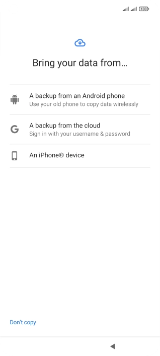 Press the required setting and follow the instructions on the screen to transfer the content from the other phone and finish the activation of your phone.