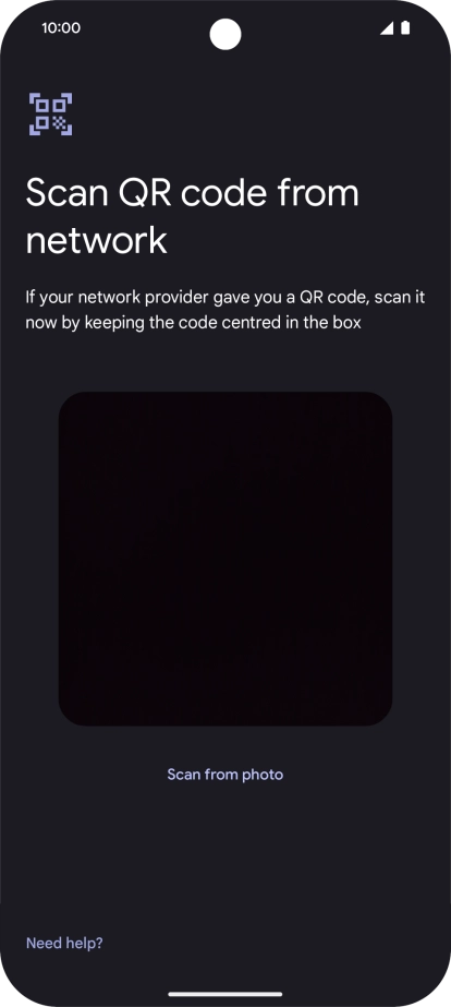 Place the QR code you've received inside the phone camera frame to scan the code. If you’ve deleted your eSIM, you can re-add it using your existing QR code. If you’re having problems, see our FAQ.