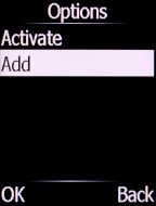 Select Add and press the Left selection key.