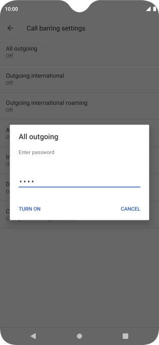 Key in your barring password and press TURN ON. The default barring password is 1919.