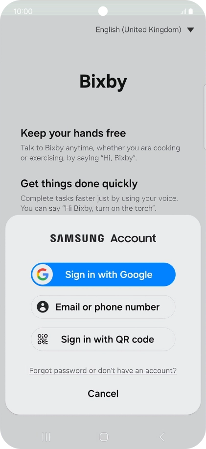 If you don't have a Samsung account, press Forgot password or don't have an account? and follow the instructions on the screen to create an account.