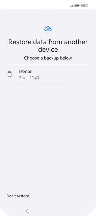 Press the required backup and your phone restores the content of the selected backup. Subsequently, follow the instructions on the screen to set up your phone and prepare it for use.