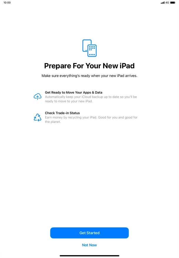 Press Get Started and follow the instructions on the screen to select the required settings and back up the tablet memory to iCloud. Once you've received your new iPad, you'll be able to restore the content of the iCloud backup.
