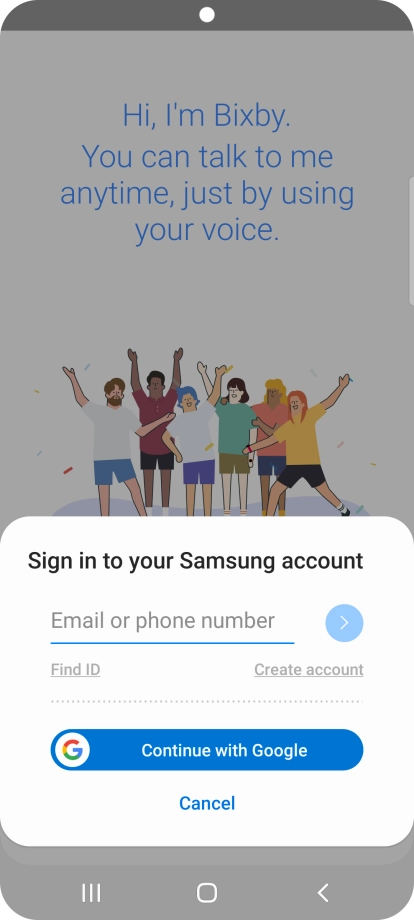 If you don't have a Samsung account, press Create account and follow the instructions on the screen to create an account.