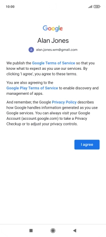 Press I agree and follow the instructions on the screen to select settings for your Google account.