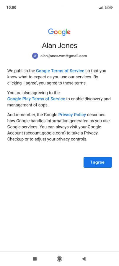 Press I agree and follow the instructions on the screen to select settings for your Google account.
