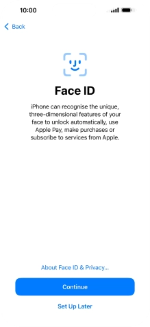 Follow the instructions on the screen to turn on use of Face ID or press Set Up Later.