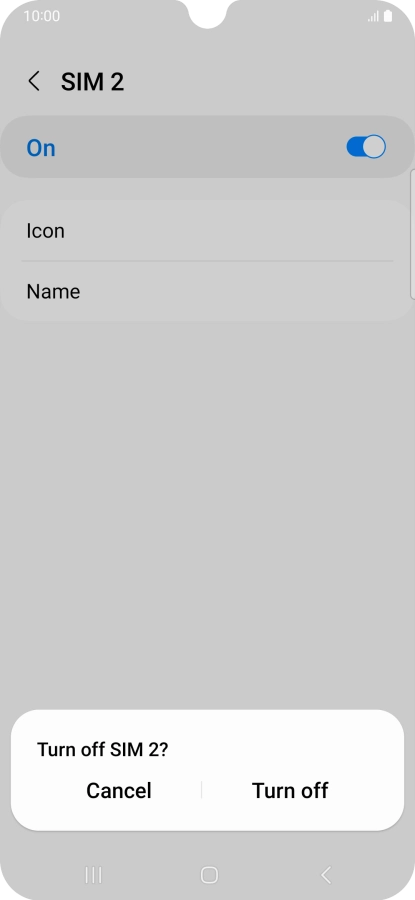 If you turn off use of the SIM, press Turn off.