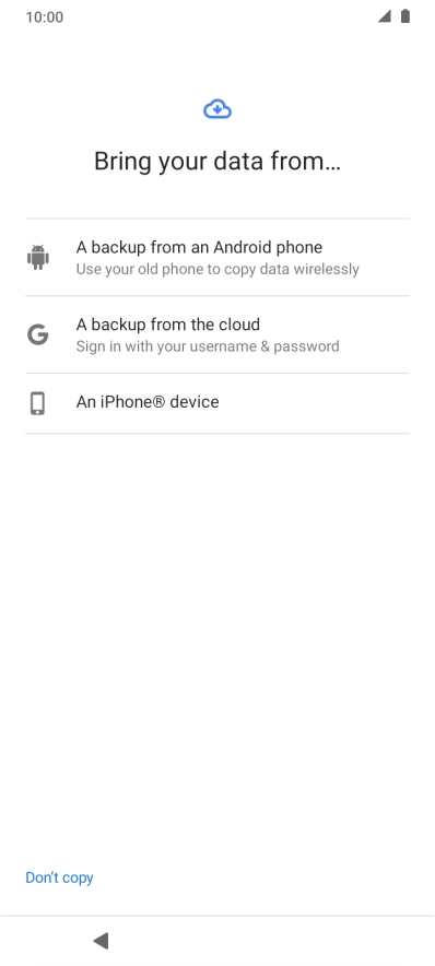 Select the required setting and follow the instructions on the screen to transfer the content from the other phone and finish the activation of your phone.