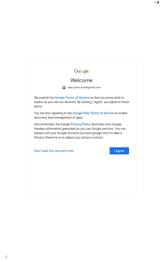 Press I agree and follow the instructions on the screen to select settings for your Google account.