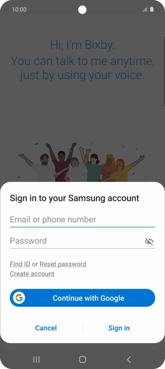 If you don't have a Samsung account, press Create account and follow the instructions on the screen to create an account.