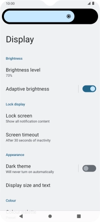Drag the brightness indicator right or left to select the required brightness level.