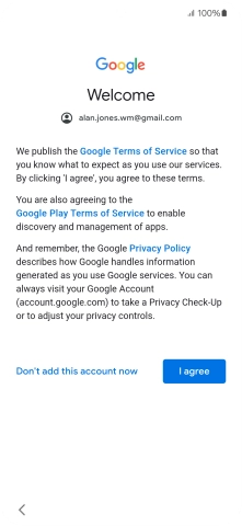 Press I agree and follow the instructions on the screen to select settings for your Google account.