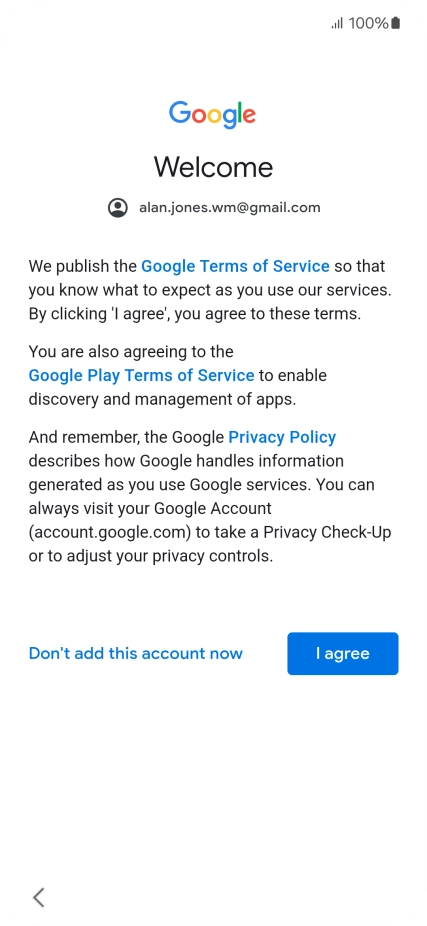 Press I agree and follow the instructions on the screen to select settings for your Google account.